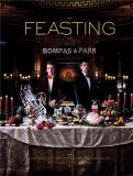 Feasting with Bompas &amp; Parr | Sam Bompas, Harry Parr, Anova Books