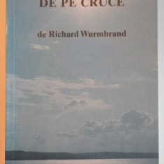 CELE SAPTE CUVINTE DE PE CRUCE de RICHARD WURMBRAND , 1990