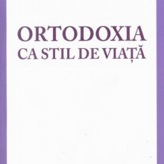 Ortodoxia ca stil de viață - Paperback brosat - Mădălina Popescu, Prof. Dr. Pavel Chirilă, Teofan Munteanu, Dragoș Matei - Christiana