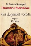M.-A. Costa de Beauregard, Dumitru Staniloae - Mica dogmatica vorbita. Dialoguri la Cernica