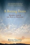 A Burning Desire: Dharma God &amp; the Path of Recover