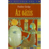 Az o&aacute;zis - A k&eacute;t F&ouml;ld ura 2. - Pauline Gedge
