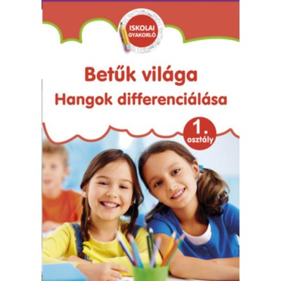 Betűk vil&amp;aacute;ga - Hangok differenci&amp;aacute;l&amp;aacute;sa - 1. oszt&amp;aacute;ly - S&amp;uuml;veges Andrea foto