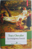 La marginea livezii &ndash; Tracy Chevalier