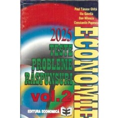 Economie - Teste, probleme, raspunsuri (volumul 2) - Paul Tanase Ghita