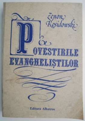 Povestirile evanghelistilor &amp;ndash; Zenon Kosidowski foto
