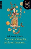 Aşa s-au &icirc;nt&acirc;mplat, aşa le-am &icirc;nsemnat (epub)