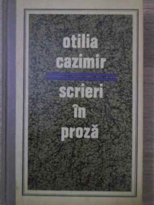 SCRIERI IN PROZA VOL.1-OTILIA CAZIMIR foto