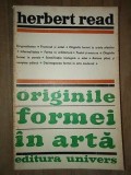 Originile formei in arta- Herbert Read