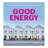 Good energy: renewable power and the design of everyday life