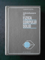 CHARLES KITTEL - INTRODUCERE IN FIZICA CORPULUI SOLID foto