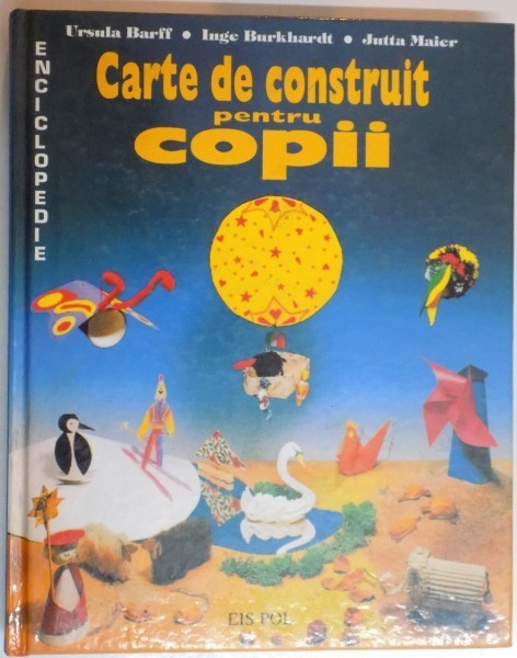 CARTE DE CONSTRUIT PENTRU COPII de URSULA BARFF...JUTTA MAIER , 1993 * PREZINTA HALOURI DE APA