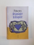 PRIMA MEA DEZAMAGIRE IN DRAGOSTE , volum coordonat de LAURA ALBULESCU , 2009