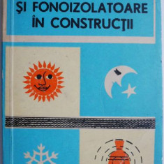 Materiale termo si fonoizolatoare in constructii – I. Cotea, E. Dumitru-Valcea