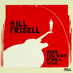 BILL FRISELL When You Wish Upon A Star (cd) foto