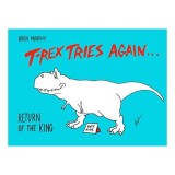 T-Rex Tries Again