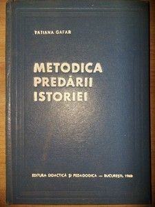 Metodica predarii istoriei- Tatiana Gafar foto