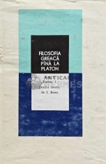 Filosofia Greaca pana la Platon (volumul 1, partea 1) - 1979 - Ion Banu (AE197)