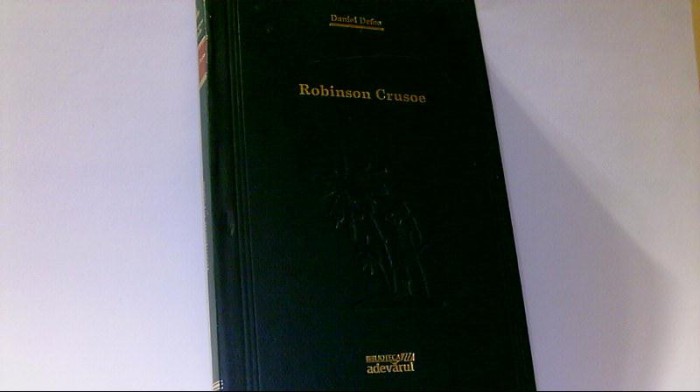 Daniel Defoe - ROBINSON CRUSOE ( editura Adevarul Holding, 2009 ) / cartonata