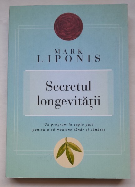 Secretul longevitatii - Mark Liponis