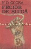Fecior de Sluga - N. D. Cocea, Editura Minerva, 1988, Roman, Beletristica, 260 pagini