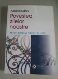 Povestea zilelor noastre. Artisti romani plecati in lume &ndash; Adriana Carcu