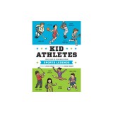 Kid Athletes: True Tales of Childhood from Sports Legends