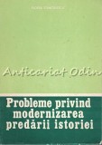 Cumpara ieftin Probleme Privind Modernizarea Predarii Istoriei - Florea Stanculescu