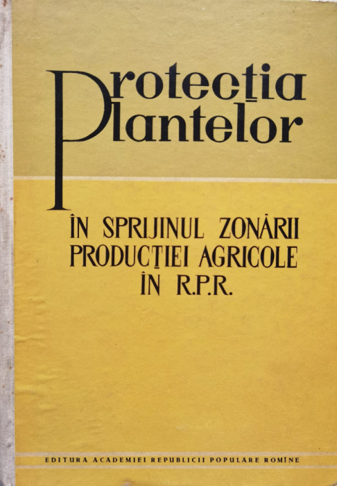 Protectia Plantelor In Sprijinul Zonarii Prodictiei Agricole - Colectiv ,556624