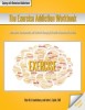 The Exercise Addiction Workbook: Information, Assessments, and Tools for Managing Life with a Behavioral Addiction