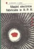 Masini electrice fabricate in R. P. R.