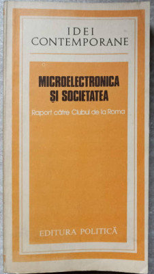 MICROELECTRONICA SI SOCIETATEA. RAPORT CATRE CLUBUL DE LA ROMA-G. FRIEDRICHS, ADAM SCHAFF foto