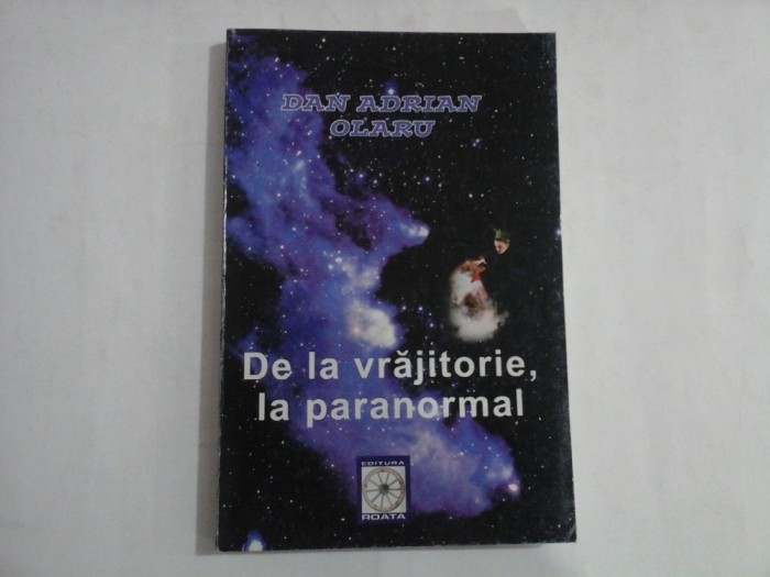 DE LA VRAJITORIE, LA PARANORMAL - DAN ADRIAN OLARU