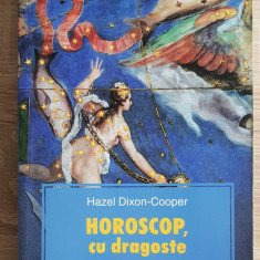 Horoscop, cu dragoste - Hazel Dixon-Cooper