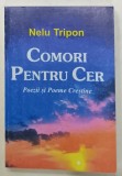 COMORI PENTRU CER , POEZII SI POEME CRESTINE de NELU TRIPON , 1999