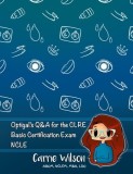 Optigal's Q &amp; A for the CLRE: Contact Lens Registry Exam Questions Basic Certification - NCLE