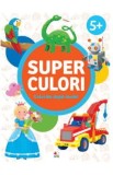 Cumpara ieftin Superculori. Coloram dupa model 5+