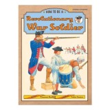 How to Be a Revolutionary War Soldier