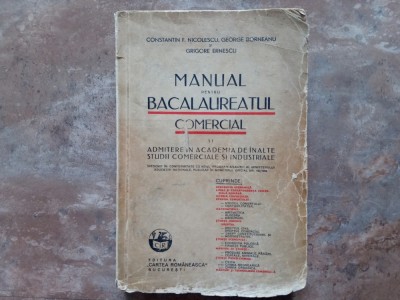 MANUAL PENTRU BACALAUREATUL COMERCIAL -CONSTANTIN F. NICOLESCU, GEORGE BORNEANU, GRIGORE ERNESCU, 1939 foto