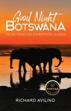 Good Night Botswana: Tales from an Expedition Leader