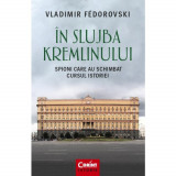 Cumpara ieftin In slujba kremlinului - Vladimir Fedorovski, Corint