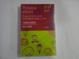PROFESORUL EFICIENT - PROGRAMUL GORDON PENTRU IMBUNATATIREA RELATIEI CU ELEVII - THOMAS GORDON, NOEL BURCH