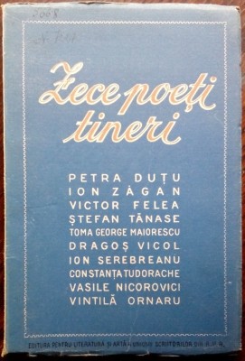 10 POETI TINERI,1950:Dutu/Zagan/Victor Felea/T.G.Maiorescu/Vicol/Ion Serebreanu+ foto