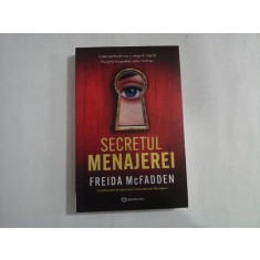 SECRETUL MENAJEREI - FREIDA MCFADDEN