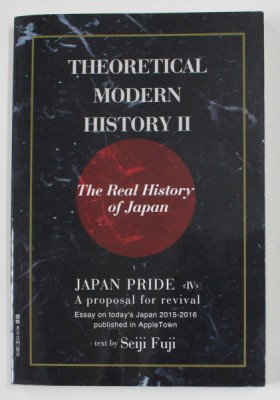 THEORETICAL MODERN HISTORY II - THE REAL AHISTORY OF JAPAN by SEIJI FUJI , 2015 foto