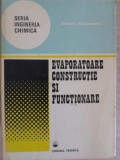 Evaporatoare. Constructie si Functionare - Andrzej Kubasiewicz, Editura Tehnica 1977, Inginerie Chimica, Hardcover