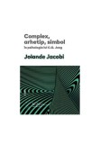 Complex, arhetip, simbol in psihologia lui C.G. Jung