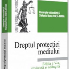 Dreptul protectiei mediului - Gheorghe-Iulian Ionita, Stefania Diana Ionita-Burda