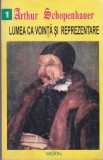 AS - ARTHUR SCHOPENHAUER - LUMEA CA VOINTA SI REPREZENTARE