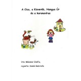 A Cica, a Kisver&eacute;b, Hangya &Uacute;r &eacute;s a koronav&iacute;rus - J&aacute;rv&aacute;nyos tanmese nagyovisoknak &eacute;s kisiskol&aacute;soknak - Dr. M&eacute;szner Zs&oacute;fia